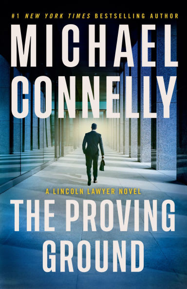 The Proving Ground (Lincoln Lawyer Series, 8)