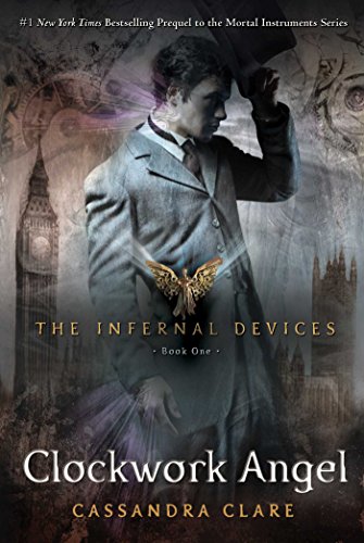 Clockwork Angel (The Infernal Devices, 1) (First Edition)